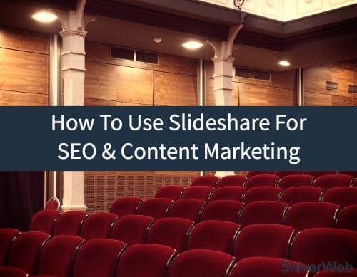 Cómo Utilizar Slideshare Para SEO & Marketing de Contenidos
